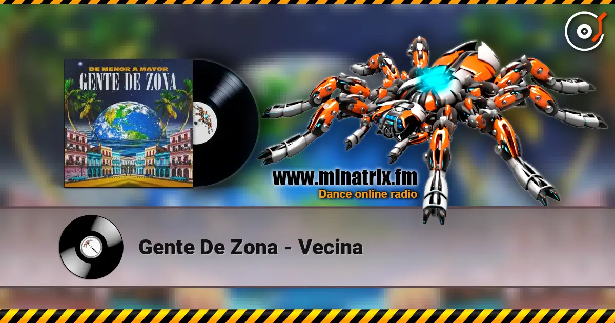Gente De Zona - Vecina 高品质在线收听 | Minatrix.FM