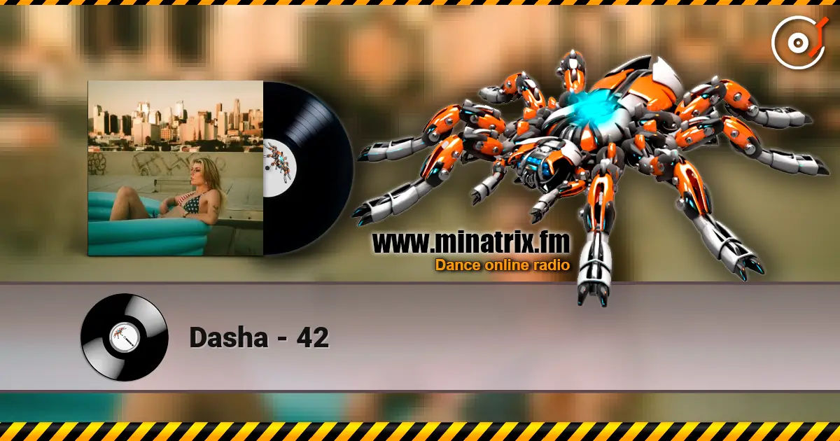 Dasha - 42 高品质在线收听 | Minatrix.FM