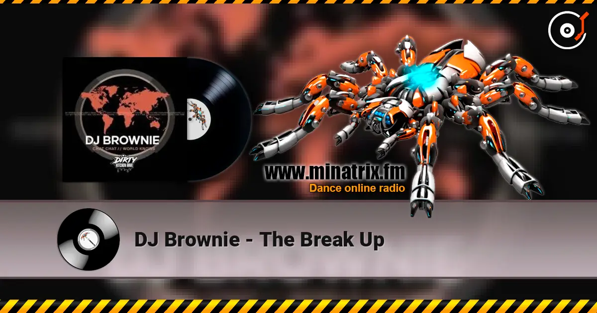 DJ Brownie - The Break Up 高品质在线收听 | Minatrix.FM