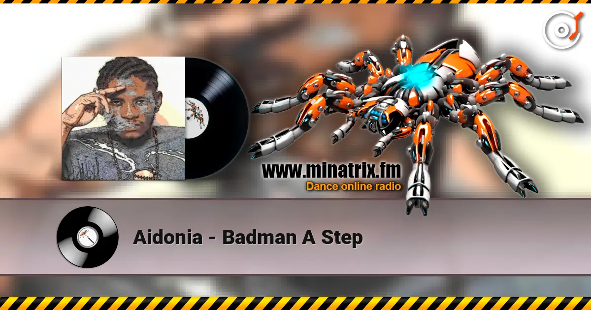 Aidonia - Badman A Step 高品质在线收听 | Minatrix.FM