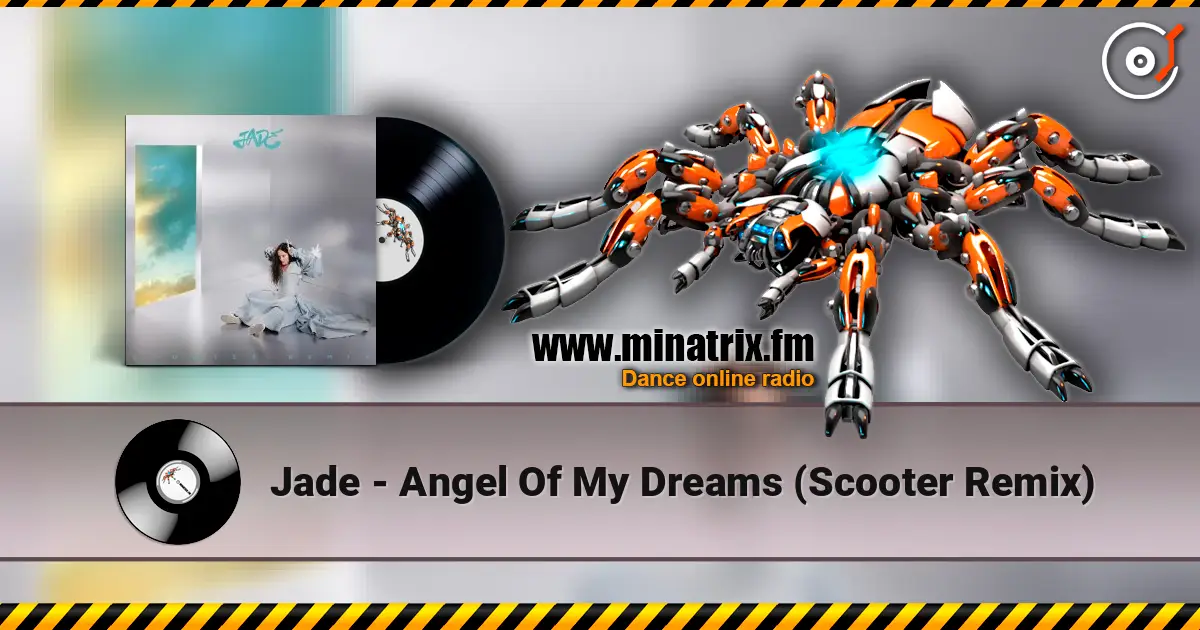 Jade - Angel Of My Dreams (Scooter Remix) 高品质在线收听 | Minatrix.FM