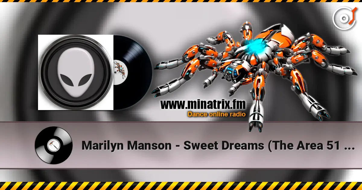 Marilyn Manson - Sweet Dreams (The Area 51 Remix) 高品质在线收听 | Minatrix.FM