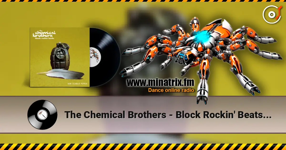 The Chemical Brothers - Block Rockin' Beats (Don Diablo Remix) 高品质在线收听 | Minatrix.FM