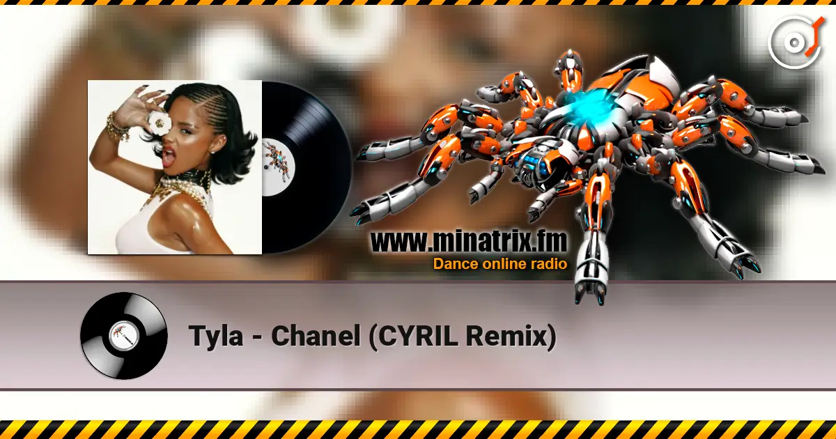 Tyla - Chanel (CYRIL Remix) 高品质在线收听 | Minatrix.FM