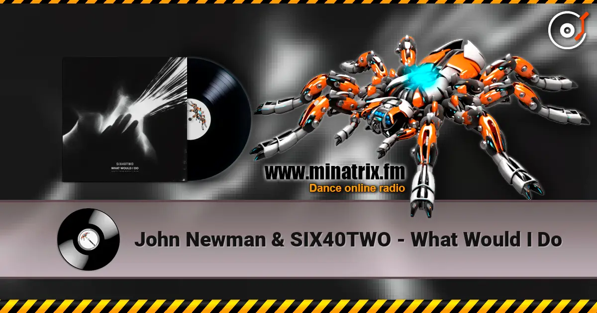 John Newman & SIX40TWO - What Would I Do 高品质在线收听 | Minatrix.FM