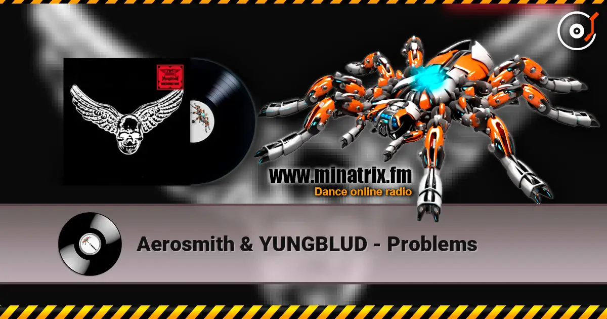 Aerosmith & YUNGBLUD - Problems 高品质在线收听 | Minatrix.FM