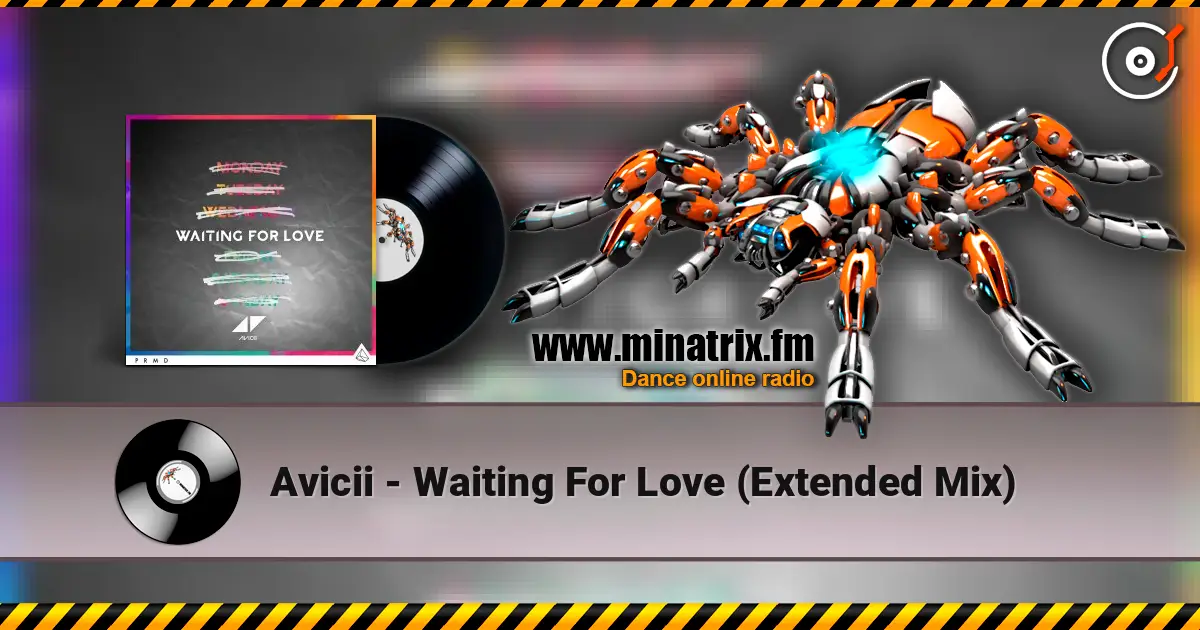 Avicii - Waiting For Love (Extended Mix) 高品质在线收听 | Minatrix.FM