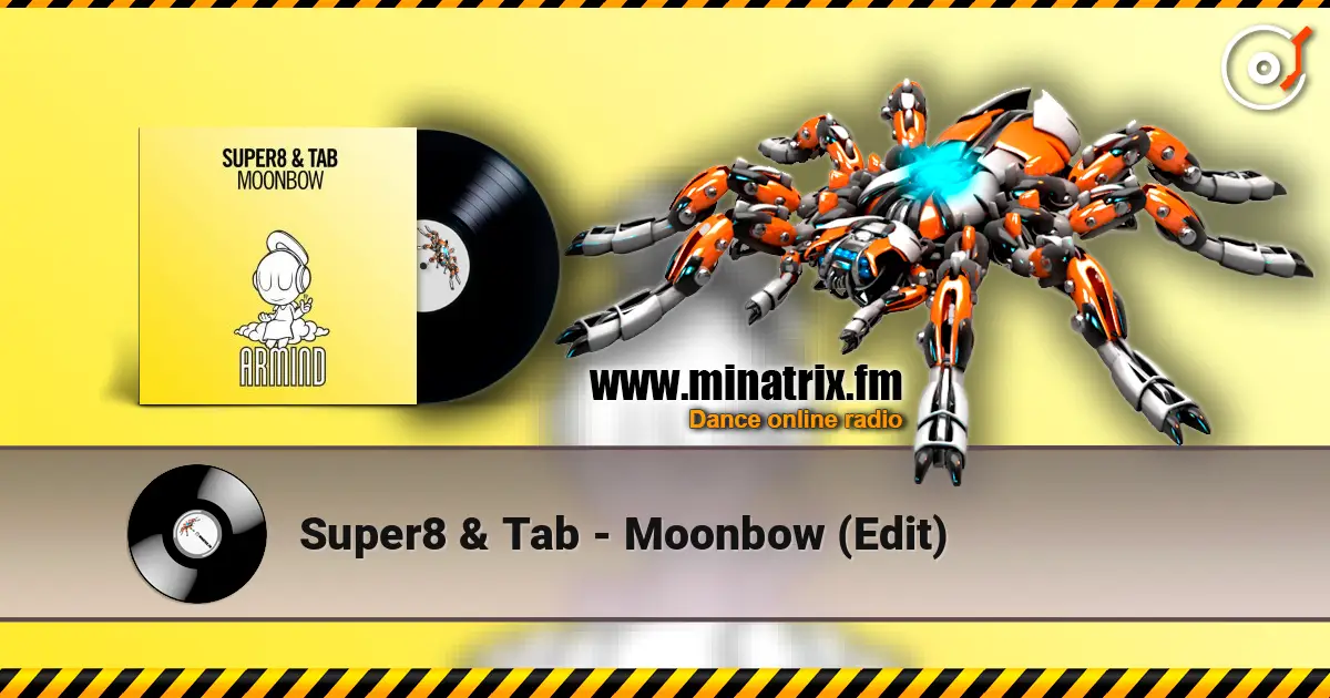 Super8 & Tab - Moonbow (Edit) 高品质在线收听 | Minatrix.FM