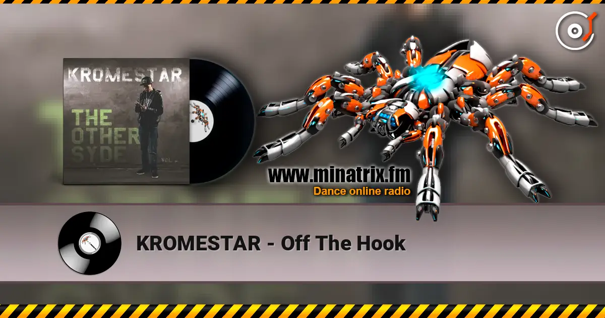 KROMESTAR - Off The Hook 高品质在线收听 | Minatrix.FM