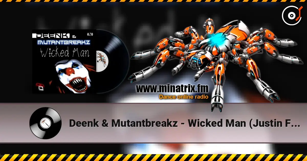Deenk & Mutantbreakz - Wicked Man (Justin Faze Remix) 高品质在线收听 | Minatrix.FM