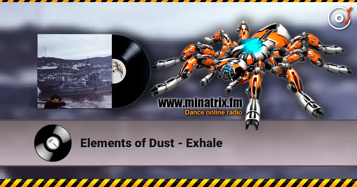 Elements of Dust - Exhale 高品质在线收听 | Minatrix.FM