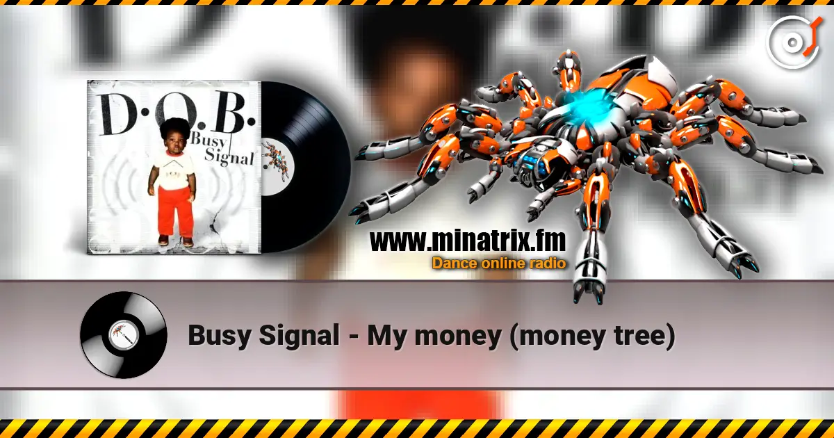 Busy Signal - My money (money tree) 高品质在线收听 | Minatrix.FM