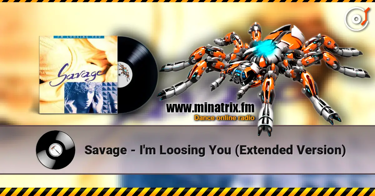 Savage - I'm Loosing You (Extended Version) 高品质在线收听 | Minatrix.FM