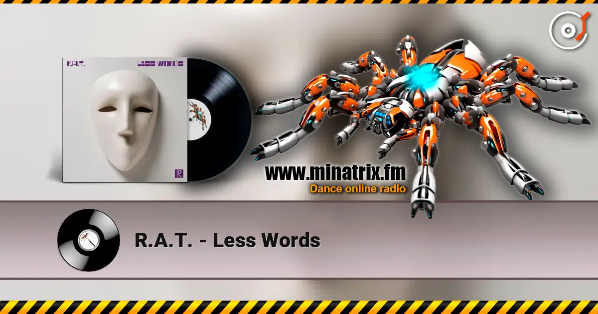 R.A.T. - Less Words 高品质在线收听 | Minatrix.FM