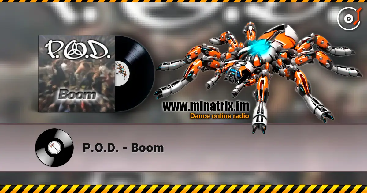P.O.D. - Boom 高品质在线收听 | Minatrix.FM