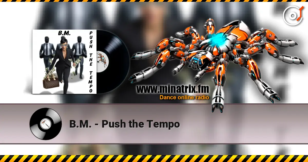 B.M. - Push the Tempo 高品质在线收听 | Minatrix.FM