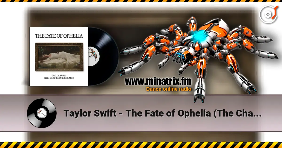 Taylor Swift - The Fate of Ophelia (The Chainsmokers Remix) 高品质在线收听 | Minatrix.FM