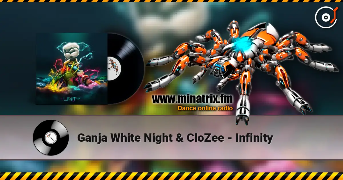 Ganja White Night & CloZee - Infinity 高品质在线收听 | Minatrix.FM