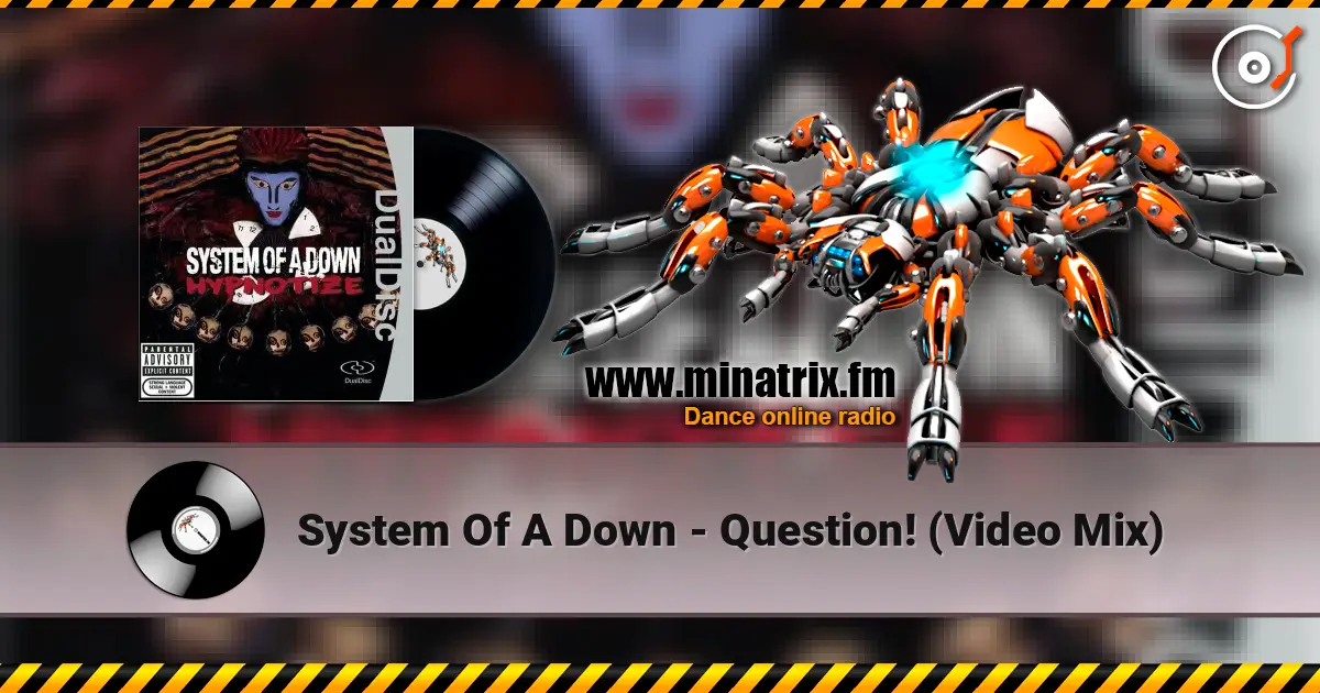 System Of A Down - Question! (Video Mix) 高品质在线收听 | Minatrix.FM