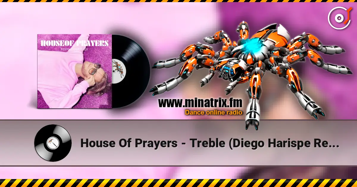 House Of Prayers - Treble (Diego Harispe Remix) 高品质在线收听 | Minatrix.FM
