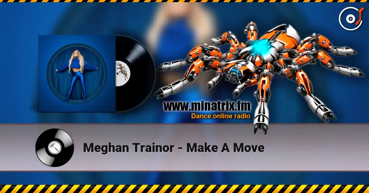 Meghan Trainor - Make A Move 高品质在线收听 | Minatrix.FM