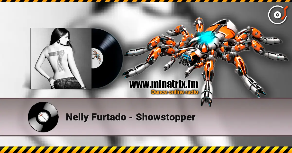 Nelly Furtado - Showstopper 高品质在线收听 | Minatrix.FM