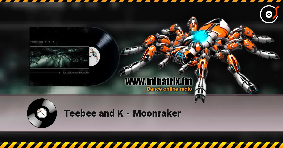 Teebee and K - Moonraker 高品质在线收听 | Minatrix.FM