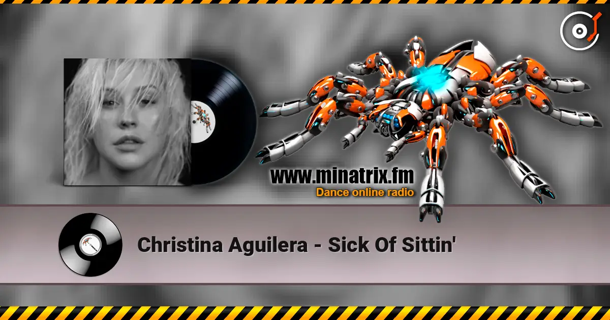 Christina Aguilera - Sick Of Sittin' 高品质在线收听 | Minatrix.FM