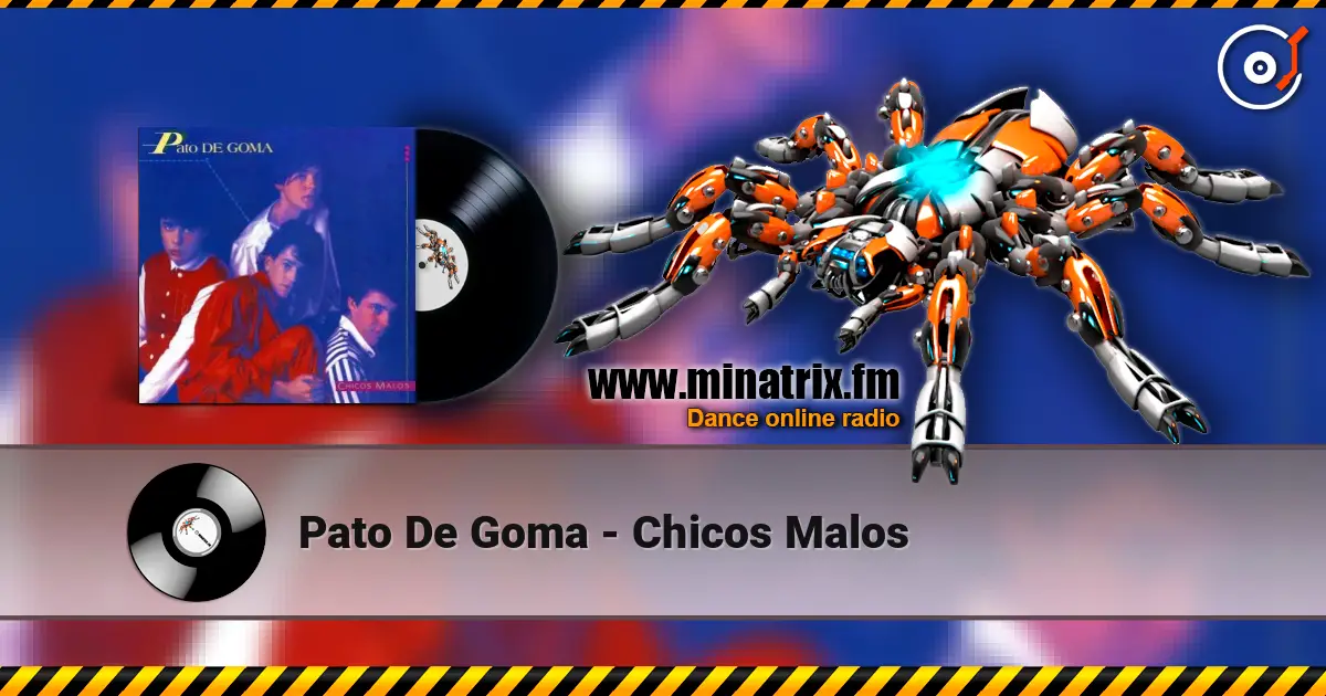 Pato De Goma - Chicos Malos 高品质在线收听 | Minatrix.FM