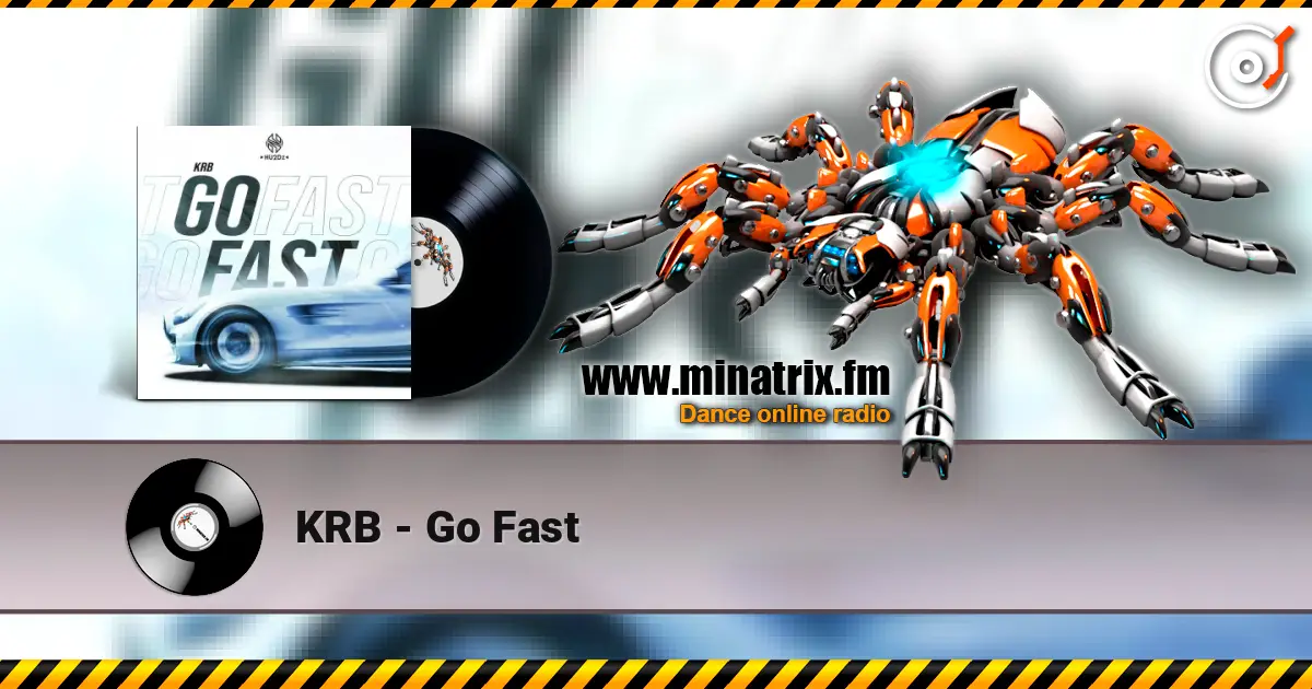 KRB - Go Fast слухати онлайн у високій якості | Minatrix.FM