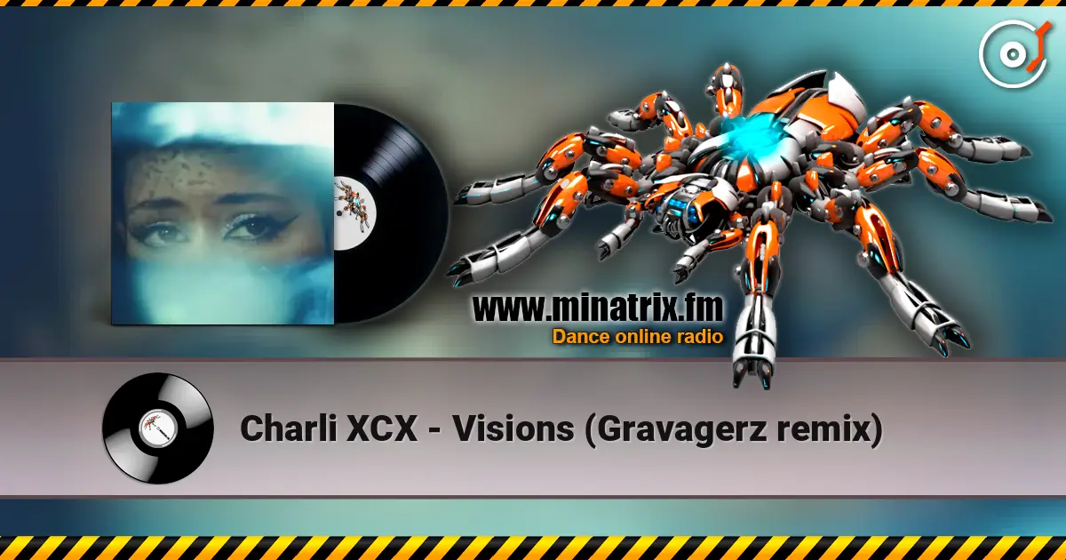 Charli XCX - Visions (Gravagerz remix) 高品质在线收听 | Minatrix.FM