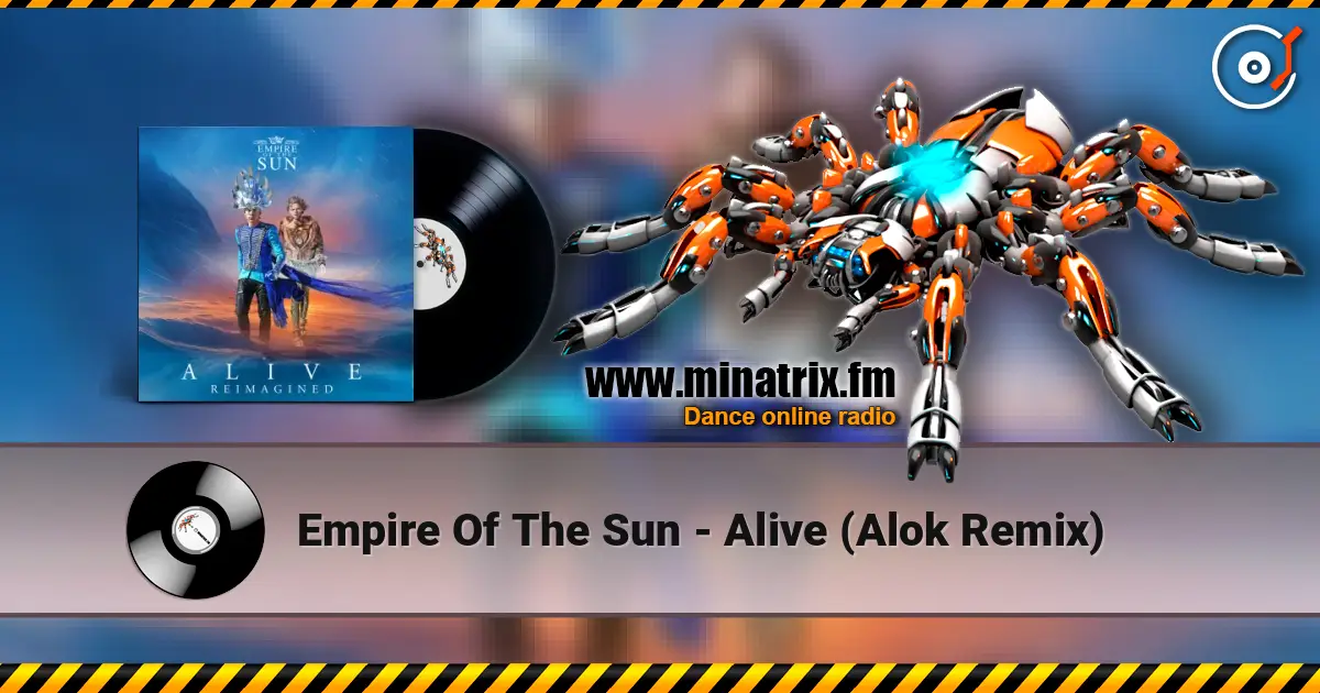 Empire Of The Sun - Alive (Alok Remix) 高品质在线收听 | Minatrix.FM