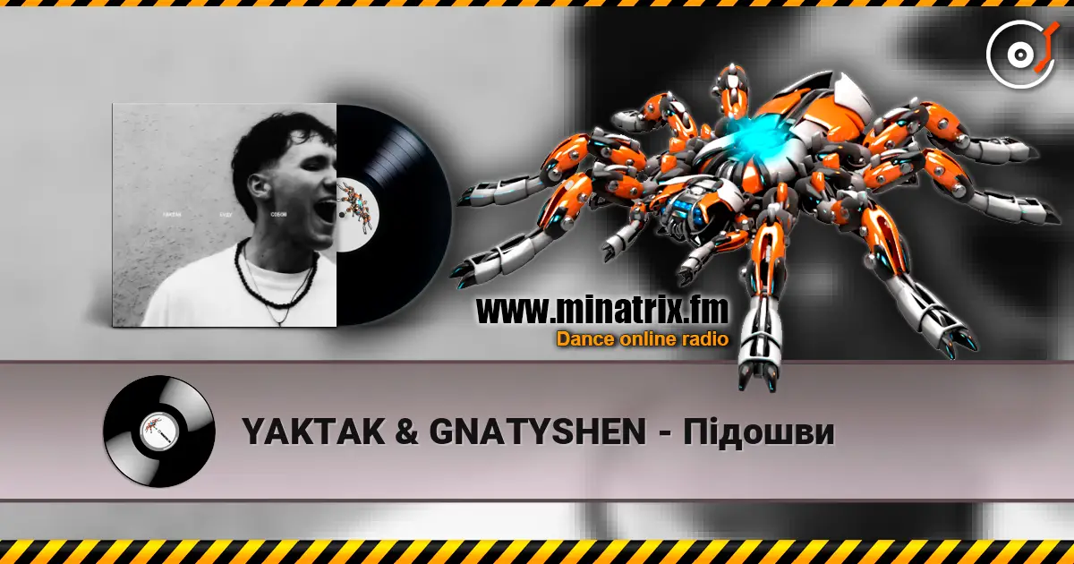 YAKTAK & GNATYSHEN - Підошви 高品质在线收听 | Minatrix.FM