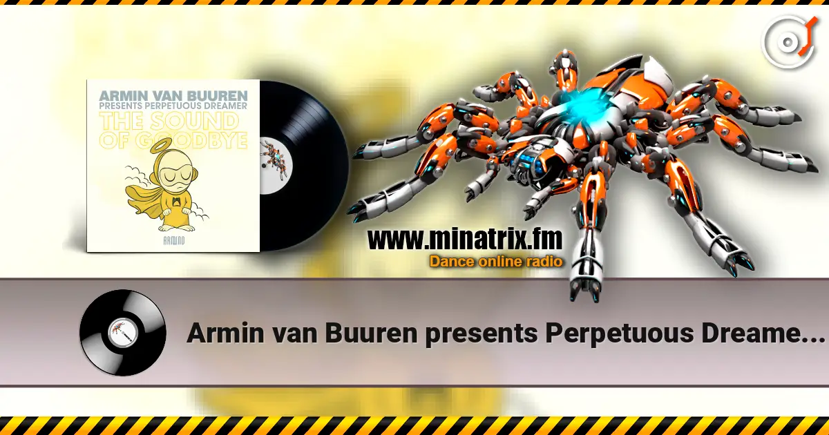 Armin van Buuren presents Perpetuous Dreamer - The Sound Of Goodbye 高品质在线收听 | Minatrix.FM