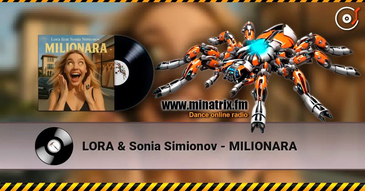 LORA & Sonia Simionov - MILIONARA 高品质在线收听 | Minatrix.FM
