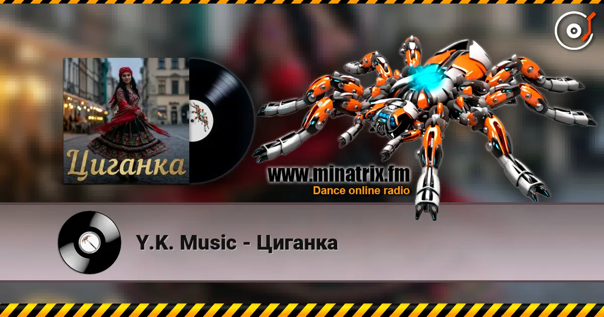 Y.K. Music - Циганка 高品质在线收听 | Minatrix.FM