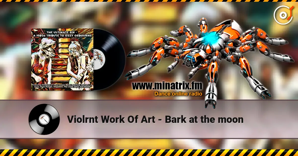 Violrnt Work Of Art - Bark at the moon 高品质在线收听 | Minatrix.FM
