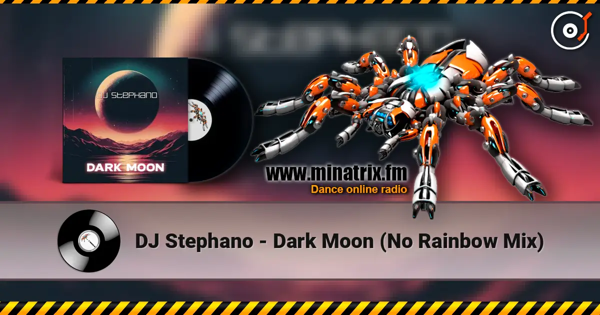DJ Stephano - Dark Moon (No Rainbow Mix) 高品质在线收听 | Minatrix.FM