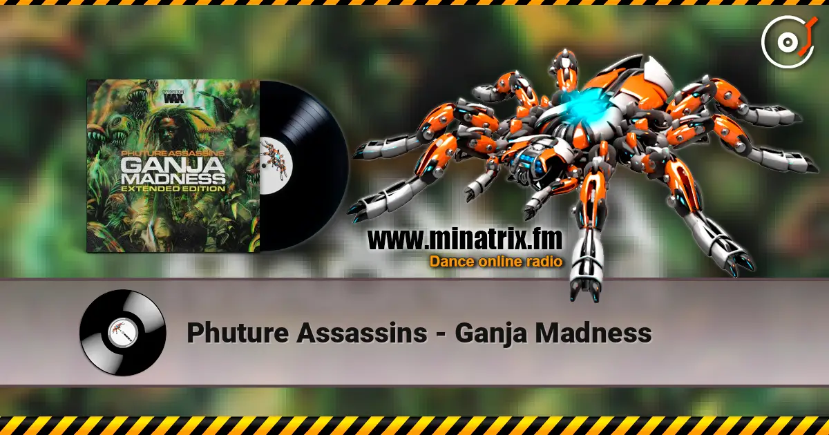 Phuture Assassins - Ganja Madness 高品质在线收听 | Minatrix.FM