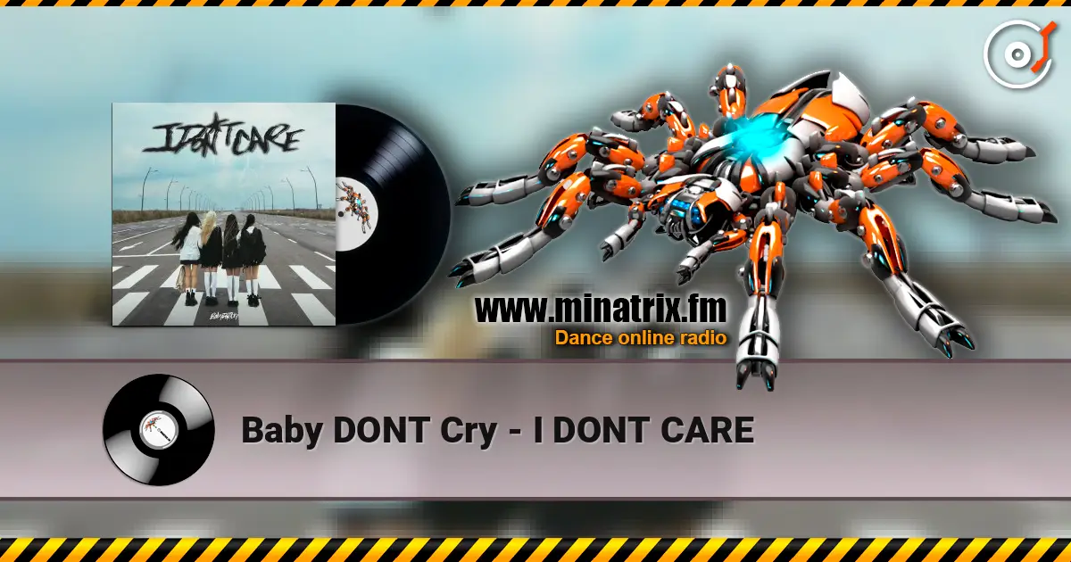 Baby DONT Cry - I DONT CARE 高品质在线收听 | Minatrix.FM