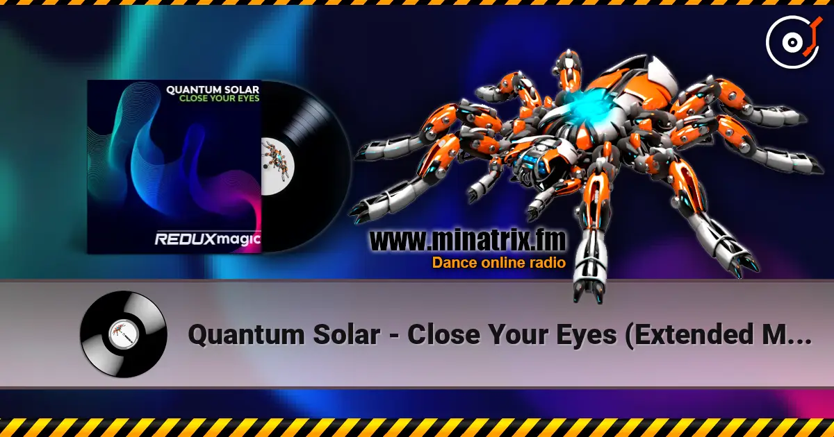 Quantum Solar - Close Your Eyes (Extended Mix) 高品质在线收听 | Minatrix.FM
