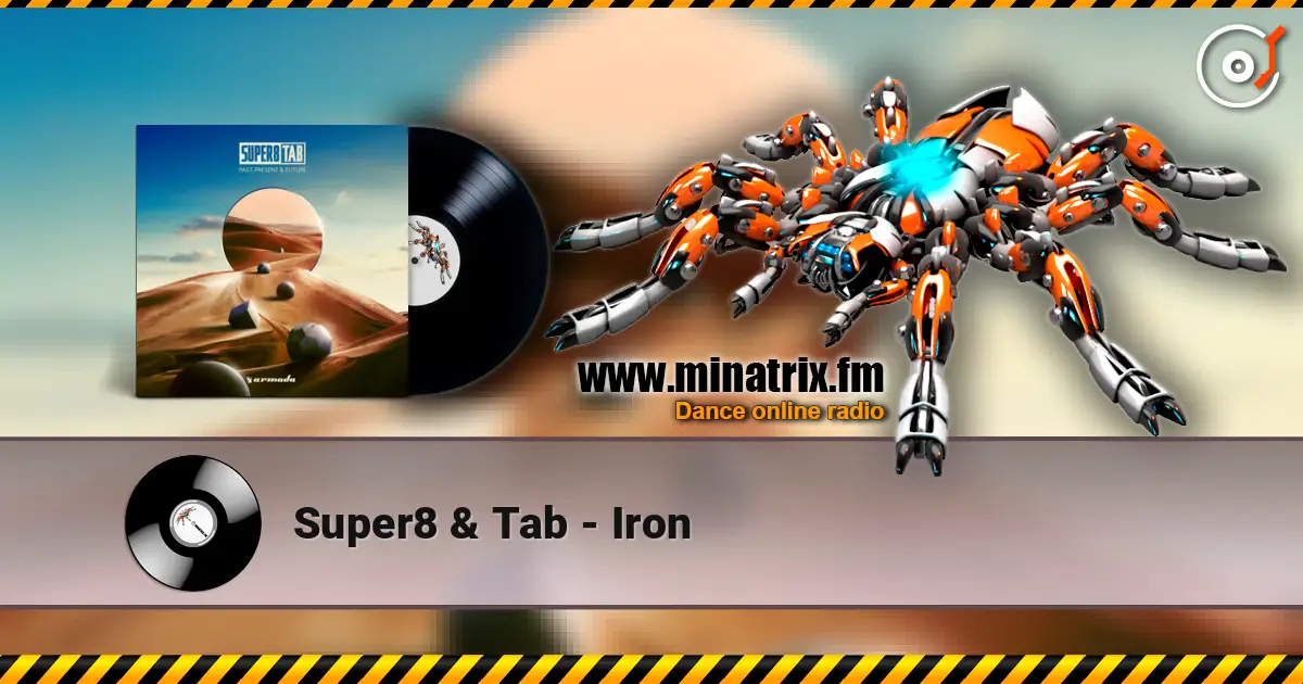 Super8 & Tab - Iron 高品质在线收听 | Minatrix.FM
