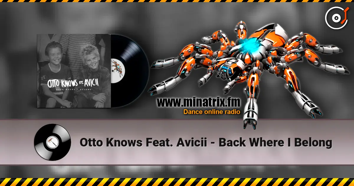 Otto Knows Feat. Avicii - Back Where I Belong 高品质在线收听 | Minatrix.FM