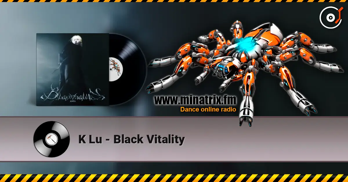 K Lu - Black Vitality 高品质在线收听 | Minatrix.FM