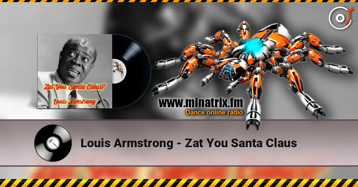 Louis Armstrong - Zat You Santa Claus 高品质在线收听 | Minatrix.FM