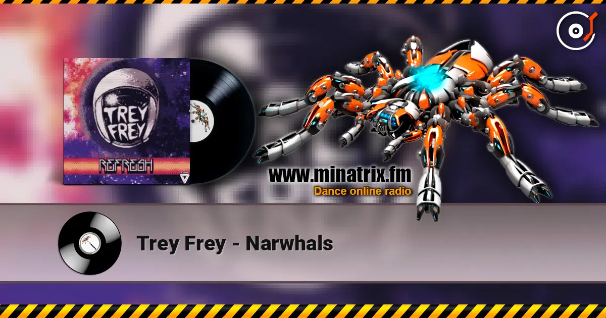 Trey Frey - Narwhals слухати онлайн у високій якості | Minatrix.FM