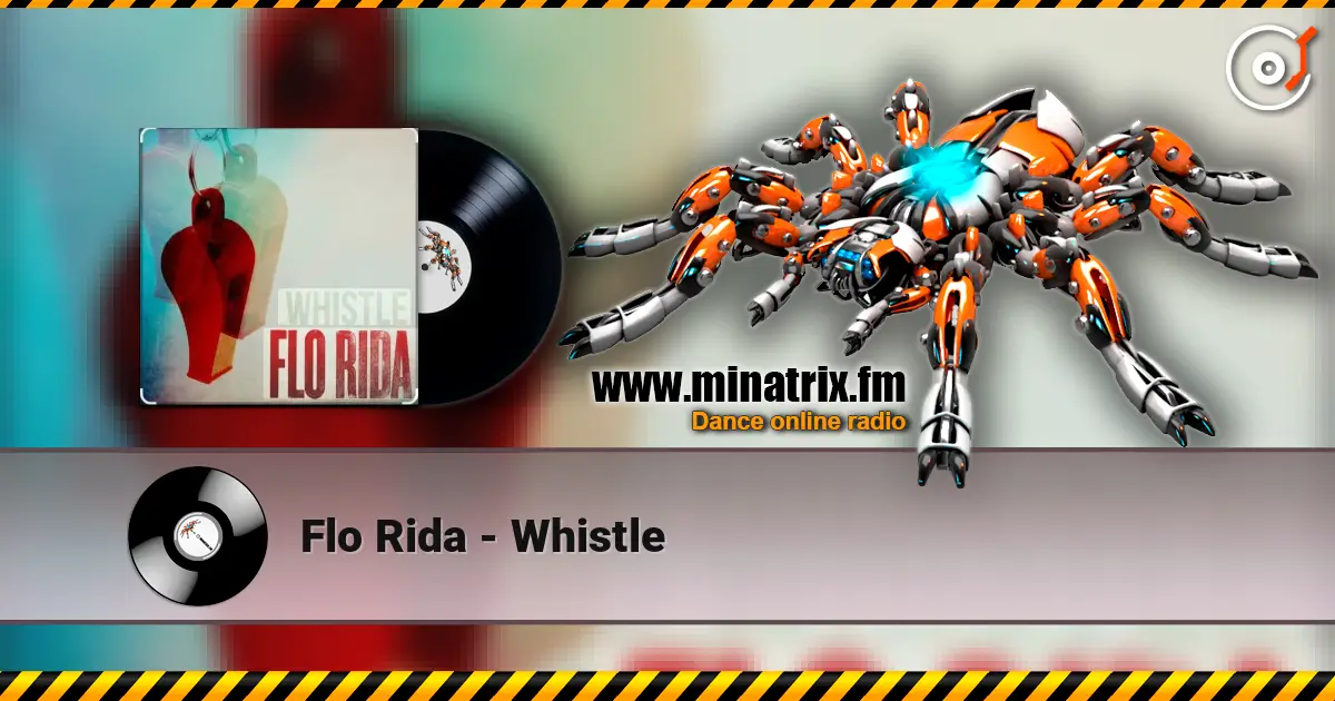 Flo Rida - Whistle 高品质在线收听 | Minatrix.FM