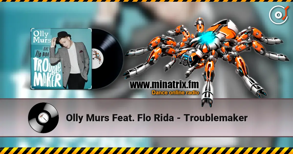 Olly Murs Feat. Flo Rida - Troublemaker 高品质在线收听 | Minatrix.FM