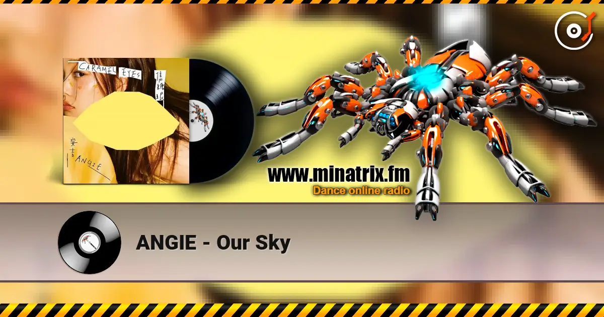 ANGIE - Our Sky 高品质在线收听 | Minatrix.FM