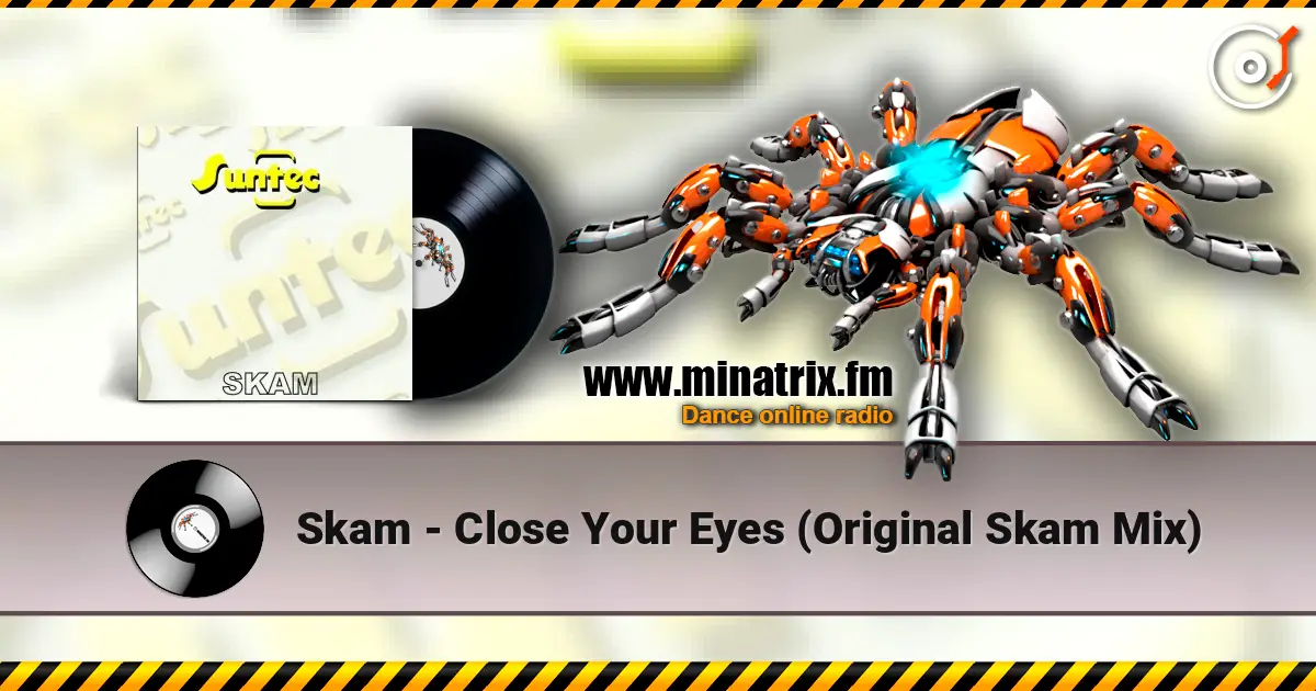 Skam - Close Your Eyes (Original Skam Mix) 高品质在线收听 | Minatrix.FM